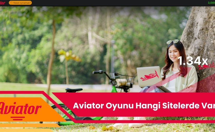Aviator Oyunu Hangi Sitelerde Var