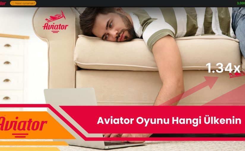 Aviator Oyunu Hangi Ülkenin