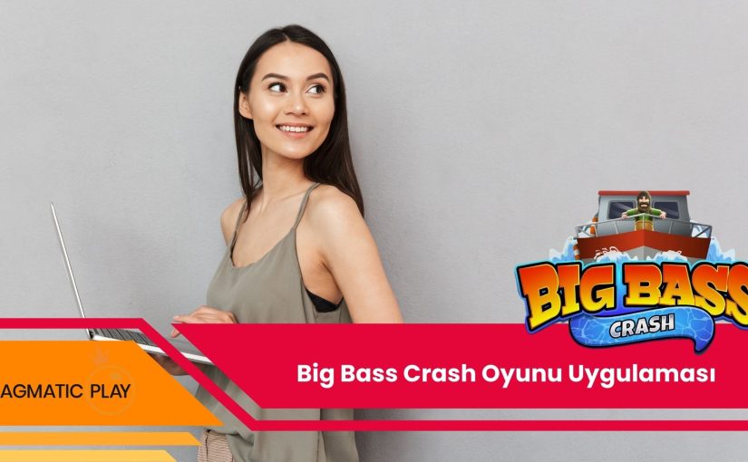 Big Bass Crash Oyunu Uygulaması