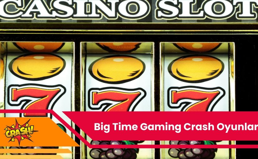 Big Time Gaming Crash Oyunları