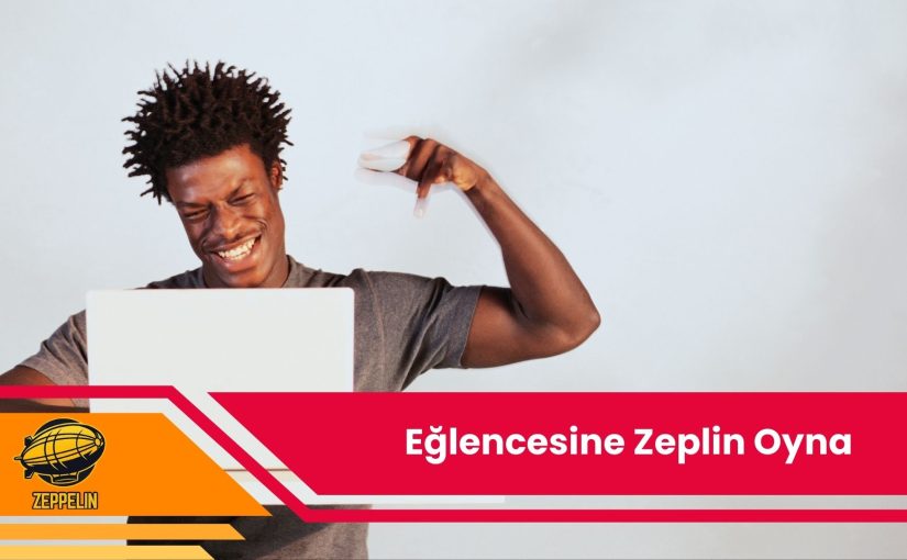 Eğlencesine Zeplin Oyna