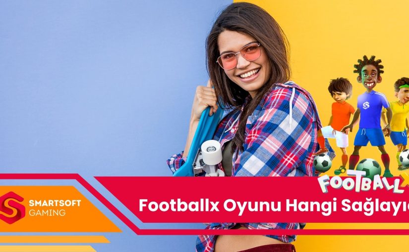 Footballx Oyunu Hangi Sağlayıcı