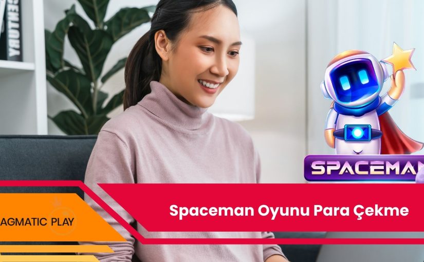 Spaceman Oyunu Para Çekme